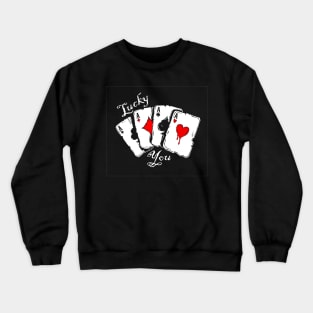 Lucky You Crewneck Sweatshirt